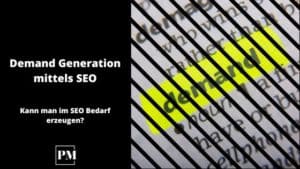 Mehr über den Artikel erfahren Ist Demand Generation mit SEO möglich?