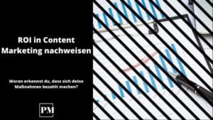 Read more about the article Die Schwierigkeit, den ROI im Content Marketing nachzuweisen