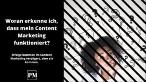 Read more about the article Woran erkenne ich, dass mein Content Marketing funktioniert?