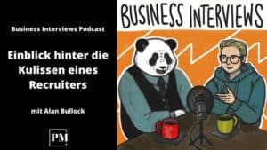 Read more about the article Einblick hinter die Kulissen eines Recruiters | Business Interviews