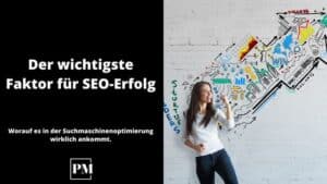 Mehr über den Artikel erfahren Der wichtigste Faktor für SEO-Erfolg