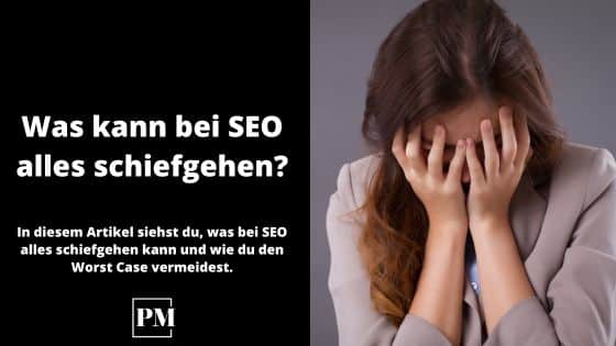 Read more about the article Was kann bei SEO alles schiefgehen?