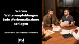 Read more about the article Warum Weiterempfehlungen jede Werbemaßnahme schlagen